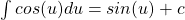 \int cos(u) du = sin(u) + c