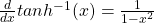 \frac{d}{dx} tanh^{-1} (x) = \frac{1}{1 - x^2}