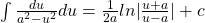 \int \frac{du}{a^2 - u^2} du = \frac{1}{2a} ln|\frac{u+a}{u-a}| + c