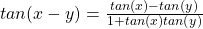 tan(x-y) = \frac{tan(x) - tan(y)}{1 + tan(x)tan(y)}
