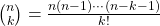 \binom{n}{k} = \frac{n(n-1) \cdots (n-k-1)}{k!}